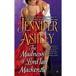 The Madness of Lord Ian Mackenzie - (Mackenzies) by  Jennifer Ashley (Paperback) - 1 of 1
