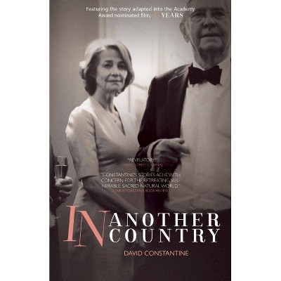 In Another Country - by  David Constantine (Paperback)
