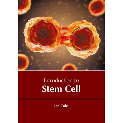 Introduction to Stem Cell - by  Ian Cole (Hardcover)