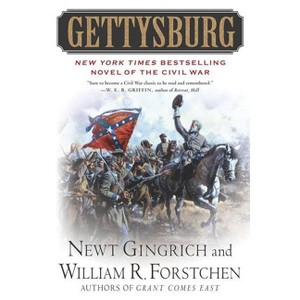 Gettysburg - (Gettysburg Trilogy) by  Newt Gingrich & William R Forstchen (Paperback) - 1 of 1