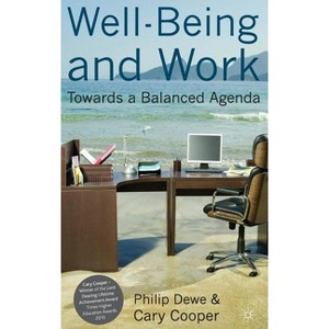 Well-Being and Work - (Psychology for Organizational Success) by  P Dewe & C Cooper (Hardcover) - 1 of 1