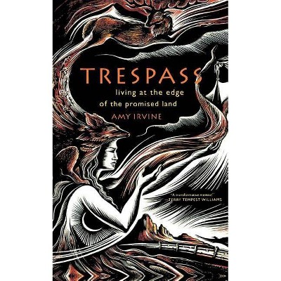 Trespass - by  Amy Irvine (Paperback)