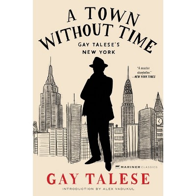 A Town Without Time - by Gay Talese