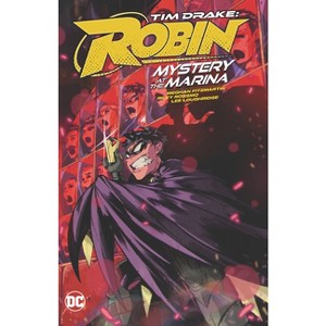 Tim Drake: Robin Vol. 1: Mystery at the Marina - by  Meghan Fitzmartin (Paperback) - 1 of 1