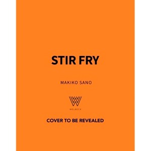 Stir Fry - by  Makiko Sano (Hardcover) - 1 of 1