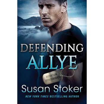 Defending Allye - (Mountain Mercenaries) by  Susan Stoker (Paperback)
