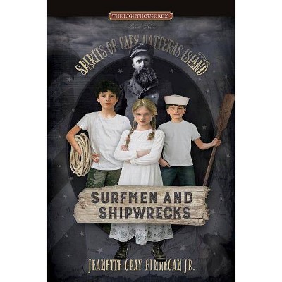 Surfmen and Shipwrecks - (Lighthouse Kids) by  Jeanette Gray Finnegan Jr (Paperback)