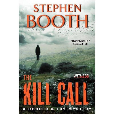 The Kill Call - (Cooper & Fry Mysteries) by  Stephen Booth (Paperback)