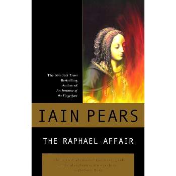 The Raphael Affair - (Art History Mystery) by  Iain Pears (Paperback)