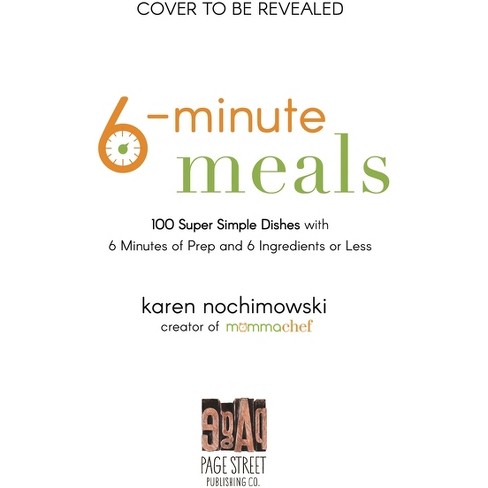 6-Minute Dinners (and More!) - by  Karen Nochimowski (Paperback) - image 1 of 1