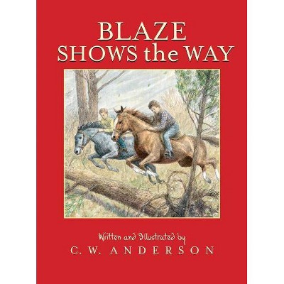 Blaze Shows the Way - (Billy and Blaze) by  C W Anderson (Paperback)