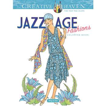 Creative Haven Jazz Age Fashions Coloring Book - (Adult Coloring Books: Fashion) by  Ming-Ju Sun (Paperback)