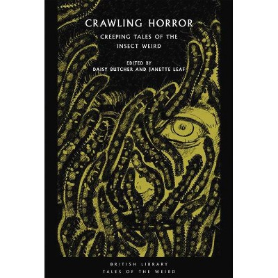 Crawling Horror - (Tales of the Weird) by  Janette Leaf & Daisy Butcher (Paperback)