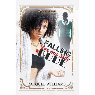Falling for My Side Dude - by Racquel Williams (Paperback)
