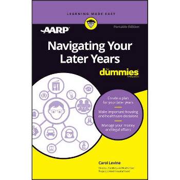Navigating Your Later Years for Dummies - by  Carol Levine (Paperback)