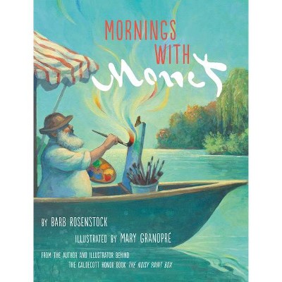 Mornings with Monet - by  Barb Rosenstock (Hardcover)