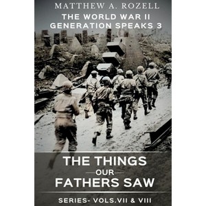 World War II Generation Speaks III - by  Matthew a Rozell (Paperback) - 1 of 1