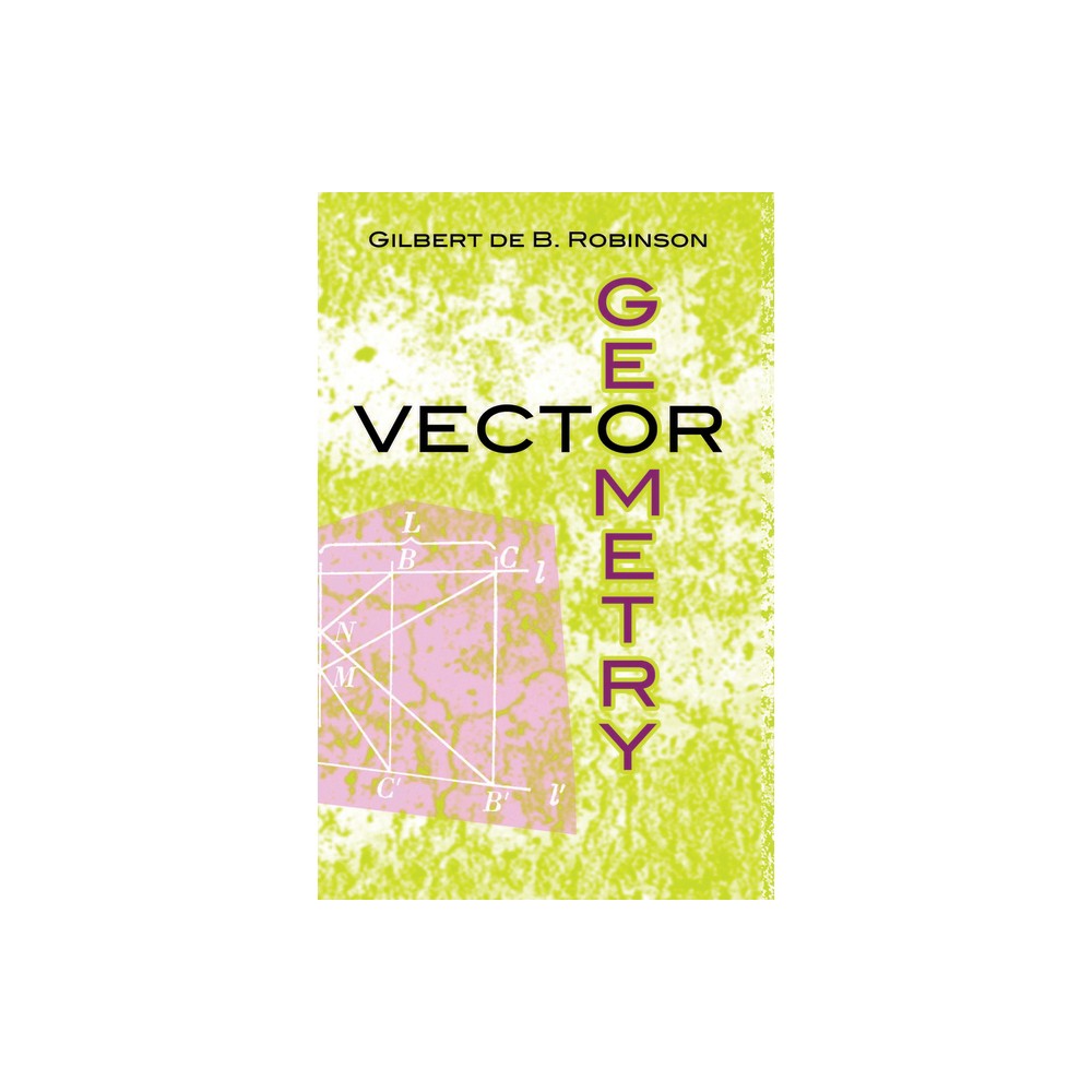 Vector Geometry - (Dover Books on Mathematics) by Gilbert De B Robinson (Paperback)