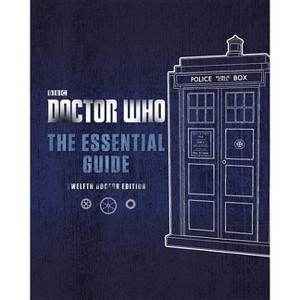 Doctor Who: The Essential Guide Revised 12th Doctor Edition - by  Penguin Uk (Hardcover) - 1 of 1