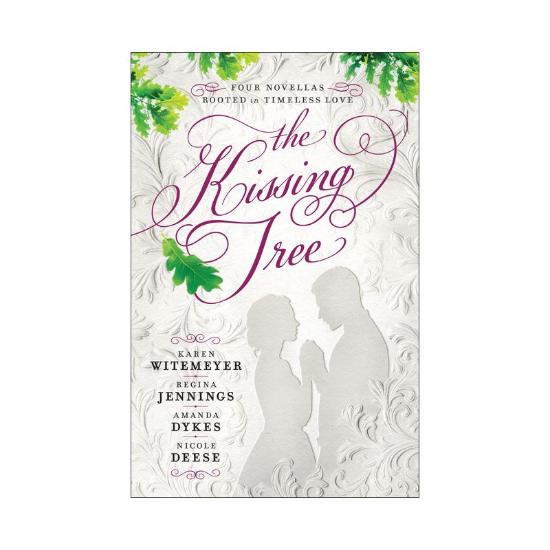 The Kissing Tree - by  Karen Witemeyer & Regina Jennings & Amanda Dykes & Nicole Deese (Paperback), 1 of 2