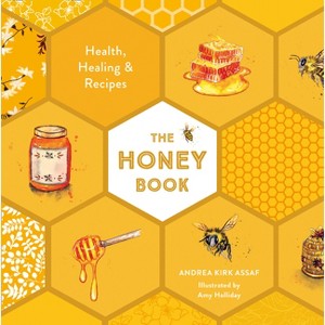 The Honey Book - by  Andrea Kirk Assaf (Hardcover) - 1 of 1