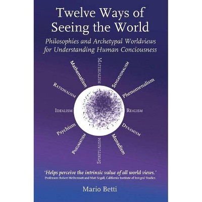 Twelve Ways of Seeing the World - (Social Ecology) by  Mario Betti (Hardcover)