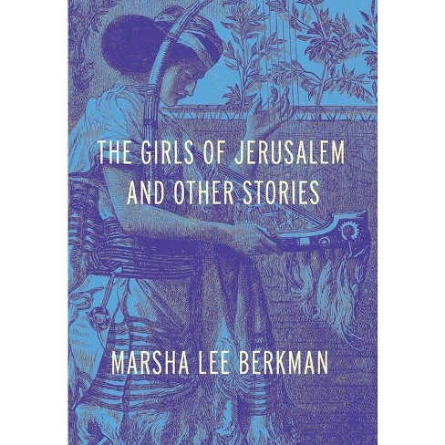 The Girls of Jerusalem and Other Stories - by  Marsha Lee Berkman (Hardcover) - image 1 of 1