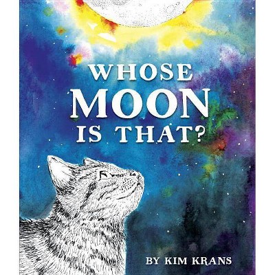 Whose Moon Is That? - by  Kim Krans (Hardcover)