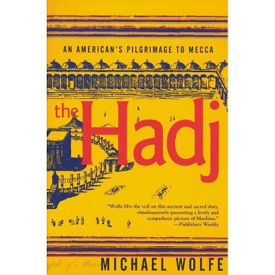 The Hadj - by  Michael Wolfe (Paperback)