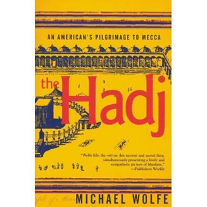 The Hadj - by  Michael Wolfe (Paperback) - 1 of 1