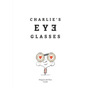 Charlie's Eyeglasses - (Another Charlie Book) by  Margarita del Mazo (Hardcover) - 1 of 1