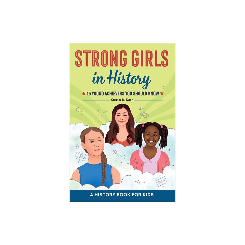 Strong Girls in History - (Biographies for Kids) by Susan B Katz (Paperback)