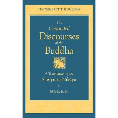 The Connected Discourse of the Buddha - (Teachings of the Buddha) (Hardcover)