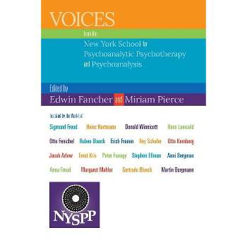 Voices from the New York School for Psychoanalytic Psychotherapy and Psychoanalysis - by  Edwin Fancher & Miriam Pierce (Paperback)