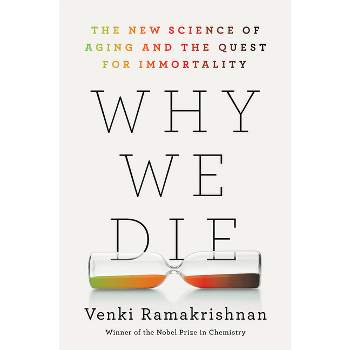 Why We Die - by  Venki Ramakrishnan (Hardcover)