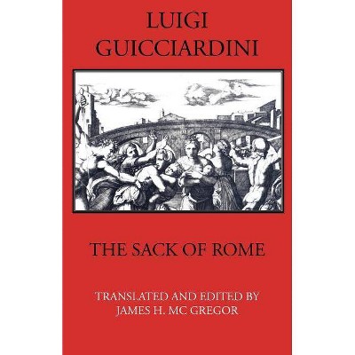 The Sack of Rome - by  Luigi Guicciardini (Paperback)