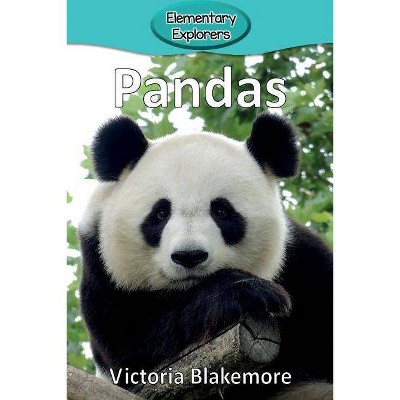 Pandas - (Elementary Explorers) by  Victoria Blakemore (Paperback)