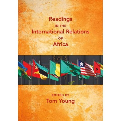 Readings in the International Relations of Africa - (Readings in African Studies) by  Tom Young (Paperback)