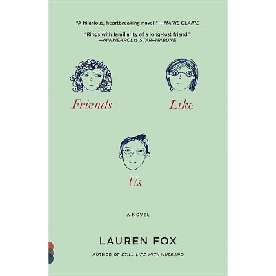 Friends Like Us - (Vintage Contemporaries) by  Lauren Fox (Paperback)