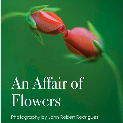 An Affair of Flowers - by  John Rodrigues (Hardcover)