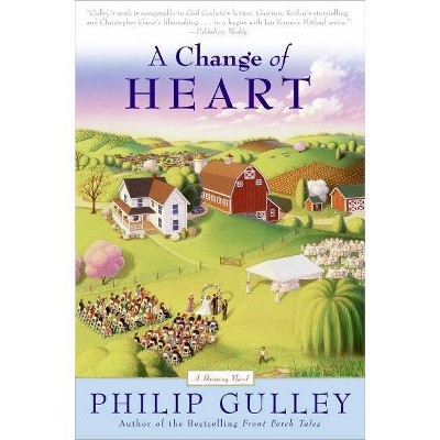 A Change of Heart - (Harmony Novels) by  Philip Gulley (Paperback)