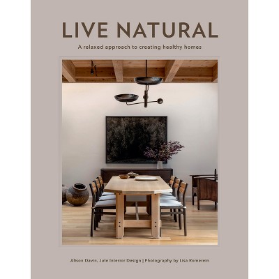 Live Natural - by  Alison Davin (Hardcover)
