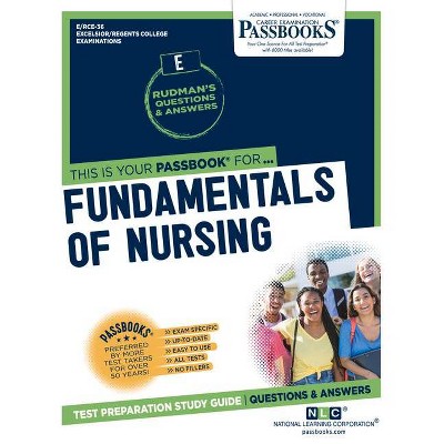 Fundamentals of Nursing - (Excelsior / Regents College Examinations) by  National Learning Corporation (Paperback)