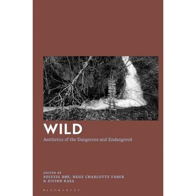Wild - by  Solveig Bøe & Hege Charlotte Faber & Eivind Kasa (Paperback)