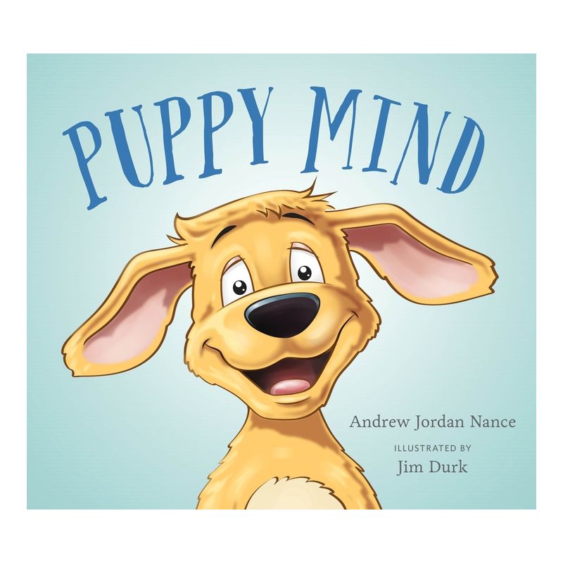 Puppy Mind - by  Andrew Jordan Nance (Hardcover), 1 of 2