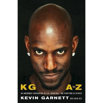 Kg: A to Z - by  Kevin Garnett (Hardcover)