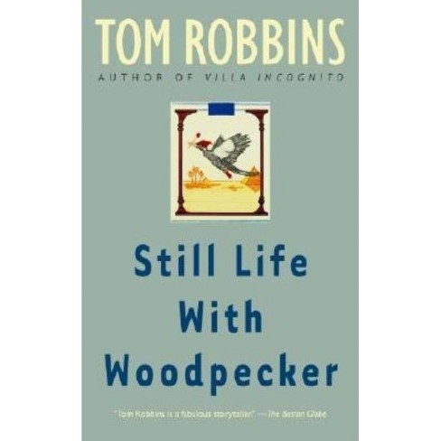 Featured image of post Easiest Way to Make Tom Robbins Books Still Life With Woodpecker