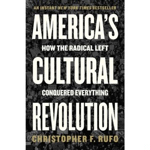 America's Cultural Revolution - by  Christopher F Rufo (Hardcover) - 1 of 1