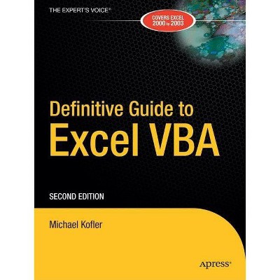 Definitive Guide to Excel VBA - (Definitive Guides (Paperback)) 2nd Edition by  Michael Kofler (Paperback)