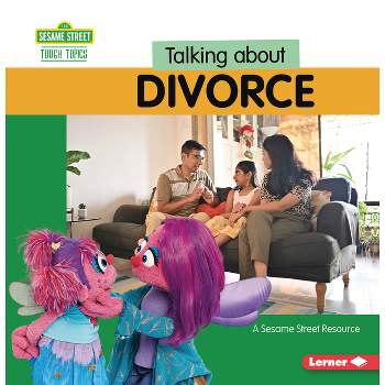Talking about Divorce - (Sesame Street (R) Tough Topics) by  Brianna Kaiser (Paperback)